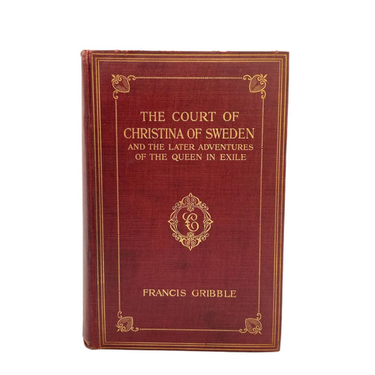 1913 "The Court of Christina of Sweden and the Later Adventures of the Queen In Exile" Victorian Cloth Book