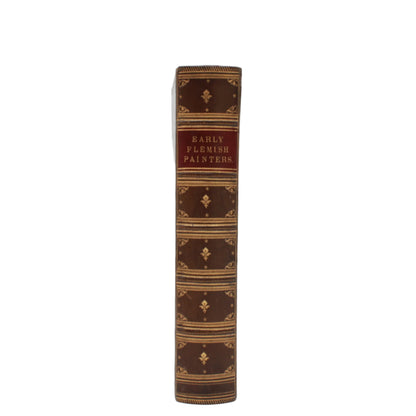 1872 " The Early Flemish Painters: Notices of Their Lives and Works" Full Leather Book